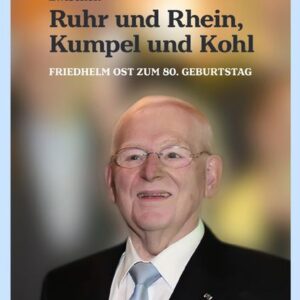Zwischen Ruhr und Rhein, Kumpel und Kohl - Friedhelm Ost zum 80. Geburtstag