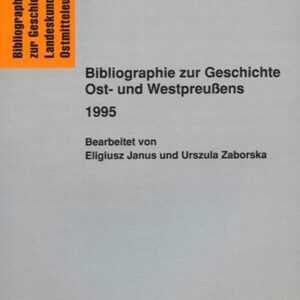 Bibliographie zur Geschichte Ost- und Westpreussens 1995