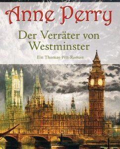 Der Verräter von Westminster / Thomas & Charlotte Pitt Bd.26