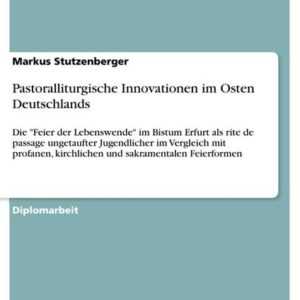 Pastoralliturgische Innovationen im Osten Deutschlands
