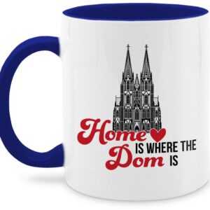 Shirtracer Tasse Home is where the Dom is Köln, Keramik, Karneval und Fasching Deko