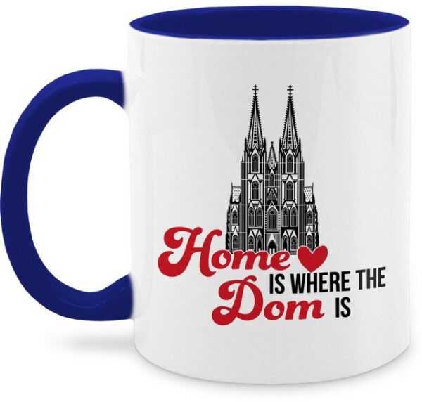 Shirtracer Tasse Home is where the Dom is Köln, Keramik, Karneval und Fasching Deko