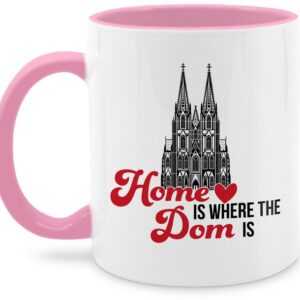 Shirtracer Tasse Home is where the Dom is Köln, Keramik, Karneval und Fasching Deko