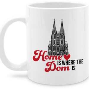 Shirtracer Tasse Home is where the Dom is Köln, Keramik, Karneval und Fasching Deko