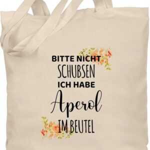 Shirtracer Umhängetasche Bitte nicht schubsen ich habe Aperol im Beutel - Frauen Geschenk Mädel, Karneval & Fasching