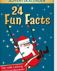 24 Fun Facts - Die volle Ladung Weihnachtswissen