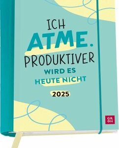 Buchkalender 2025: Ich atme. Produktiver wird es heute nicht