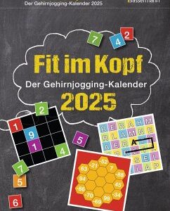 Fit im Kopf - der Gehirnjogging-Kalender 2025. Jeden Tag Denksport mit dem beliebten Abreißkalender