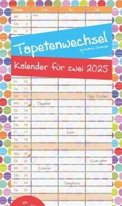 Tapetenwechsel 2025 - Kalender für zwei - Notizkalender - Partner-Planer - Format 22 x 49