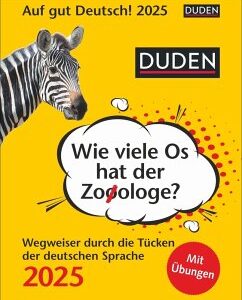 Duden Auf gut Deutsch - Wie viele Os hat der Zooologe? Tagesabreißkalender 2025 - Wegweiser durch die Tücken der deutschen Sprache