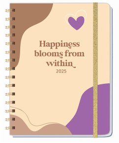 Happiness blooms from within Spiral-Kalenderbuch A5 2025