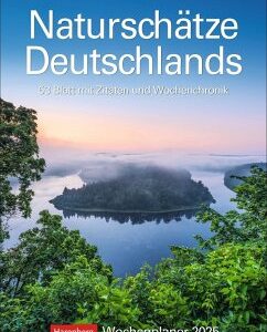 Naturschätze Deutschlands Wochenplaner 2025 - 53 Blatt mit Zitaten und Wochenchronik