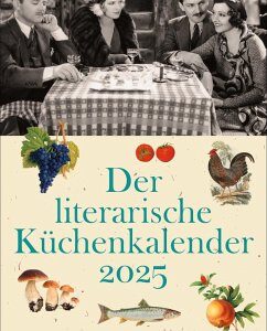 Der literarische Küchenkalender Wochenkalender 2025