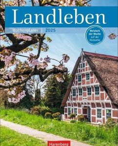 Landleben Wochenplaner 2025 - 53 Blatt mit Weisheit der Woche auf der Rückseite