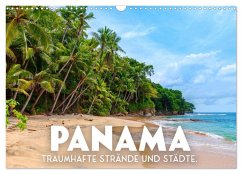 Panama - Traumhafte Strände und Städte. (Wandkalender 2025 DIN A3 quer)