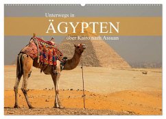 Unterwegs in Ägypten - über Kairo nach Assuan (Wandkalender 2025 DIN A2 quer)