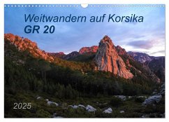 Weitwandern auf Korsika GR 20 (Wandkalender 2025 DIN A3 quer)