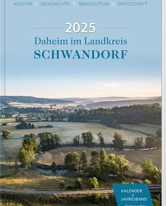 Daheim im Landkreis Schwandorf - Kalender & Jahresband 2025